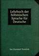 Lehrbuch der bohmischen Sprache fur Deutsche, Jan Slavomir Tomicek 