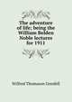 The adventure of life; being the William Belden Noble lectures for 1911, Grenfell, Wilfred Thomason Sir 