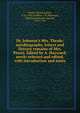 Dr. Johnson's Mrs. Thrale; autobiography, letters and literary remains of Mrs. Piozzi. Edited by A. Hayward; newly selected and edited, with introduction and notes, Piozzi, Hester Lynch, 1741-1821,Lobban, J. H.,Hayward, Abraham,Johnson, Samuel, 1709-1784 