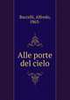 Alle porte del cielo, Baccelli, Alfredo, 1863- 