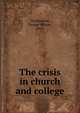 The crisis in church and college, McPherson, George Wilson, 1865- 