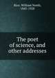 The poet of science, and other addresses, Rice, William North, 1845-1928 