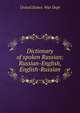 Dictionary of spoken Russian; Russian-English, English-Russian, United States. War Dept 