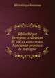 Biblioth?que bretonne, collection de pi?ces concernant l'ancienne province de Bretagne ., Bibliotheque bretonne 