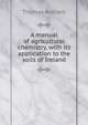 A manual of agricultural chemistry, with its application to the soils of Ireland, Thomas Antisell 
