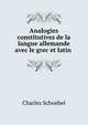 Analogies constitutives de la langue allemande avec le grec et latin ., Charles Schoebel 