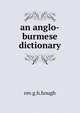 an anglo-burmese dictionary, rev.g.h.hough 