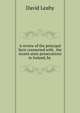 A review of the principal facts connected with . the recent state prosecutions in Ireland, by ., David Leahy 
