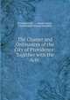 The Charter and Ordinances of the City of Providence: Together with the Acts ., Providence (R.I .)., Rhode Island , Rhode Island General Assembly 
