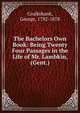 The Bachelors Own Book: Being Twenty Four Passages in the Life of Mr. Lambkin, (Gent.), Cruikshank, George, 1792-1878 