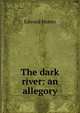 The dark river: an allegory, Edward Monro 