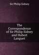The Correspondence of Sir Philip Sidney and Hubert Languet, Sidney, Philip, Sir, 1554-1586 