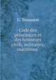 Code des preseances et des honneurs civils, militaires, maritimes ., G. Toussaint 