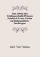Das Leben des Feldmarschalls Prinzen Friedrich Franz Xavier zu Hohenzollern-hechingen, Karl "von” Smola 