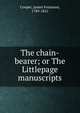 The chain-bearer; or The Littlepage manuscripts, Cooper, James Fenimore, 1789-1851 