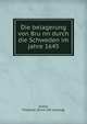 Die belagerung von Bru?nn durch die Schweden im jahre 1645, Koller, Polykarp. [from old catalog] 