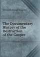 The Documentary History of the Destruction of the Gaspee, William Read Staples 