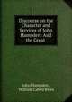 Discourse on the Character and Services of John Hampden: And the Great ., John Hampden , William Cabell Rives 