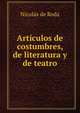 Articulos de costumbres, de literatura y de teatro, Nicolas de Roda 