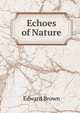 Echoes of Nature, Brown, Edward, 1851-1939 