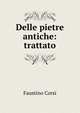 Delle pietre antiche: trattato, Faustino Corsi 