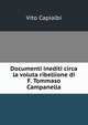 Documenti inediti circa la voluta ribellione di F. Tommaso Campanella, Vito Capialbi 