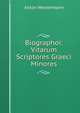 Biographoi: Vitarum Scriptores Graeci Minores, Anton Westermann 