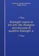 Dialoghi sopra le tre arti del disegno: accresciuta di quattro dialoghi a ., Giovanni Gaetano Bottari, Paggi family 