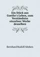 Ein St?ck aus Goethe's Leben, zum Verst?ndniss einzelner Werke desselben, Bernhard Rudolf Abeken 