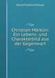 Christian Marklin: Ein Lebens- und Charakterbild aus der Gegenwart, David Friedrich Strauss 