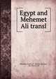 Egypt and Mehemet Ali transl, Hermann Ludwig H . P?ckler-Muskau , Mu?ammad 'Al? 