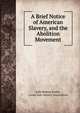 A Brief Notice of American Slavery, and the Abolition Movement, John Bishop Estlin , Leeds Anti-Slavery Association 