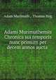 Adami Murimuthensis Chronica sui temporis nunc primum per decem annos aucta ., Adam Murimuth , Thomas Hog 