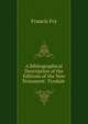 A Bibliographical Description of the Editions of the New Testament: Tyndale ., Francis Fry 
