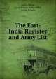 The East-India Register and Army List, India Office, Great Britain India Office , Great Britain 
