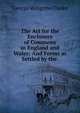 The Act for the Enclosure of Commons in England and Wales: And Forms as Settled by the ., George Wingrove Cooke 