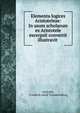 Elementa logices Aristoteleae: In usum scholarum ex Aristotele excerpsit convertit illustravit ., Aristotle, Friedrich Adolf Trendelenburg 
