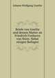 Briefe von Goethe und dessen Mutter an Friedrich Freiherrn von Stein: Nebst einigen Beilagen, Johann Wolfgang Goethe 