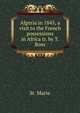 Algeria in 1845, a visit to the French possessions in Africa tr. by T. Ross., St. Marie 
