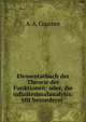 Elementarbuch der Theorie der Funktionen; oder, die infinitesimalanalysis: Mit besonderer ., A. A. Cournot 