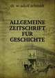 ALLGEMEINE ZEITSCHRIFT FUR GESCHICHTE., dr. w. adolf schmidt 