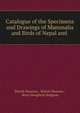 Catalogue of the Specimens and Drawings of Mammalia and Birds of Nepal and ., British Museum , British Museum , Brian Houghton Hodgson 