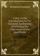 A Key to the Introduction to the National Arithmetic: Exhibiting the Operation of the Questions ., Benjamin Greenleaf 