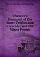 Chaucer's Romaunt of the Rose: Troilus and Creseide, and the Minor Poems, Nicolas, Nicholas Harris Sir 