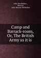 Camp and Barrack-room, Or, The British Army as it is, John MacMullen , Mercier, John Mercier McMullen 