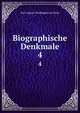 Biographische Denkmale. 4, Karl August Varnhagen von Ense 