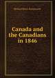 Canada and the Canadians in 1846, Richard Henry Bonnycastle 
