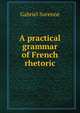 A practical grammar of French rhetoric, Gabriel Surenne 