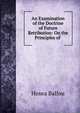 An Examination of the Doctrine of Future Retribution: On the Principles of ., Ballou, Hosea 