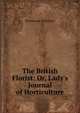 The British Florist: Or, Lady's Journal of Horticulture, Thordarson Collection 